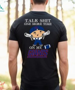NFL Talk Shit One More Time On My New York Giants shirt
