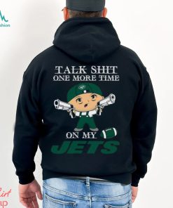 NFL Talk Shit One More Time On My New York Jets shirt