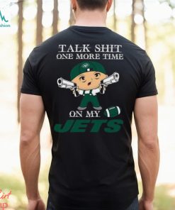 NFL Talk Shit One More Time On My New York Jets shirt