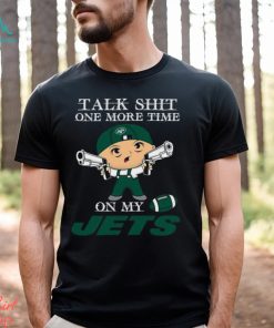 NFL Talk Shit One More Time On My New York Jets shirt