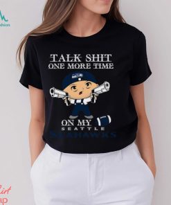 NFL Talk Shit One More Time On My Seattle Seahawks shirt