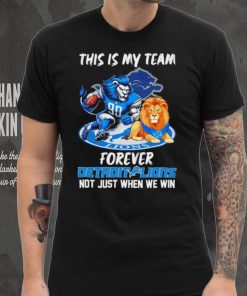 NFL this is my team forever Detroit Lions not just when we win mascot logo shirt