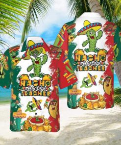 Nacho Average Teacher Hawaiian Shirt Aloha Casual Shirt For Men And Women