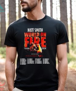 Nate Smith World On Fire Tour 2024 Shirt Fan Concert