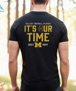 Navy Michigan Wolverines It's Our Time 2023 2024 College Football Playoff Intensive Skill T Shirt