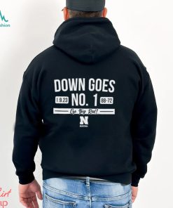 Nebraska Cornhuskers Basketball Down Goes No. 1 Go Big Red shirt