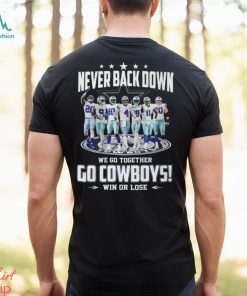 Never Back Down We Go Together Go Cowboys Win Or Lose Shirt