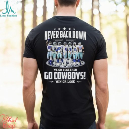 Never Back Down We Go Together Go Cowboys Win Or Lose Shirt