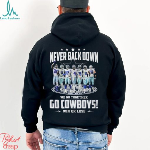 Never Back Down We Go Together Go Cowboys Win Or Lose Shirt