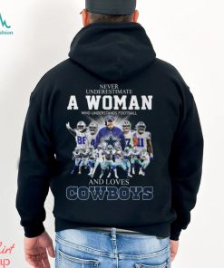 Never Underestimate A Woman Who Understands Football And Loves Dallas Cowboys Team Player Shirt