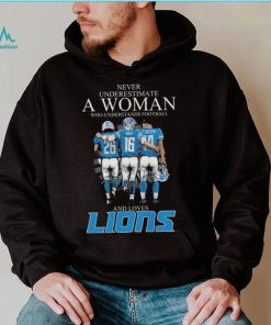 Never Underestimate A Woman Who Understands Football And Loves Jahmyr Gibbs Goff And Brown Signatures T Shirt