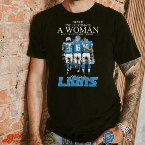 Never Underestimate A Woman Who Understands Football And Loves Jahmyr Gibbs Goff And Brown Signatures T Shirt