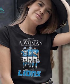 Never Underestimate A Woman Who Understands Football And Loves Jahmyr Gibbs Goff And Brown Signatures T Shirt