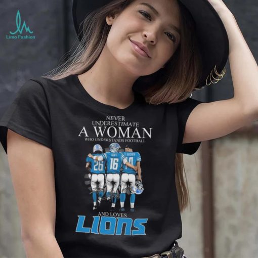 Never Underestimate A Woman Who Understands Football And Loves Jahmyr Gibbs Goff And Brown Signatures T Shirt