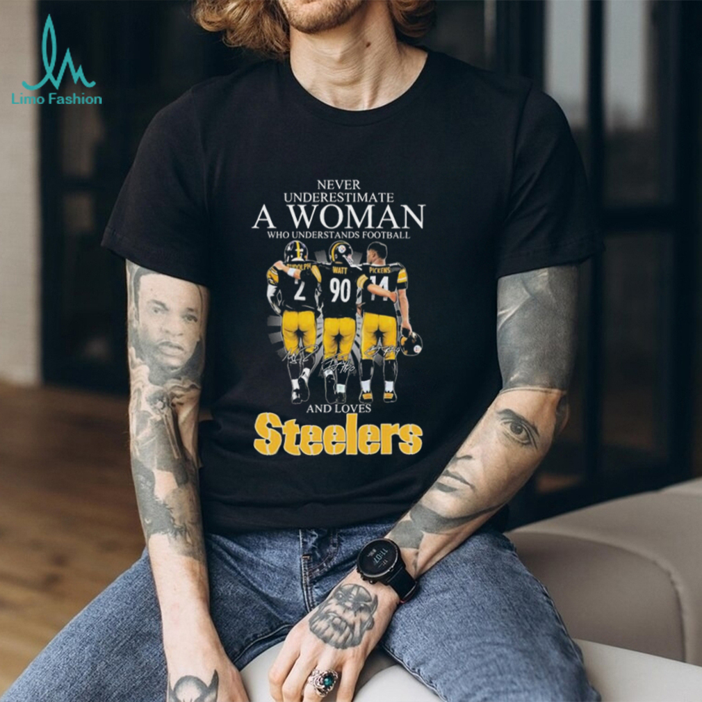 Never Underestimate A Woman Who Understands Football And Loves Pittsburgh Steelers Rudolph Watt And Pickens Signatures Shirt Never Underestimate A Woman Who Understands Football And Loves Pittsburgh Steelers Rudolph Watt And Pickens Signatures Shirt