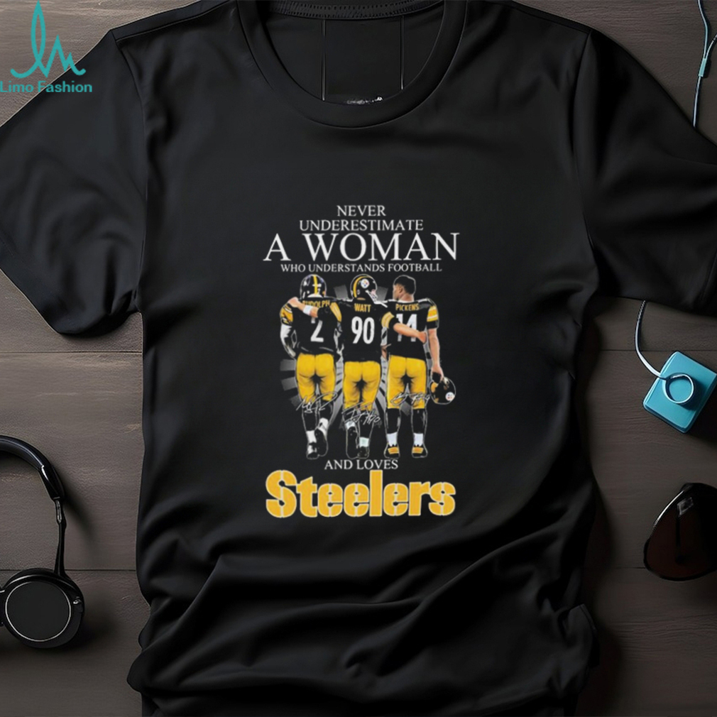 Never Underestimate A Woman Who Understands Football And Loves Pittsburgh Steelers Rudolph Watt And Pickens Signatures Shirt Never Underestimate A Woman Who Understands Football And Loves Pittsburgh Steelers Rudolph Watt And Pickens Signatures Shirt