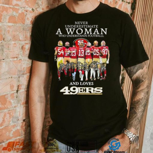 Never Underestimate A Woman Who Understands Football And Loves San Francisco 49ers Team Playoffs 2023 2024 Signatures Shirt
