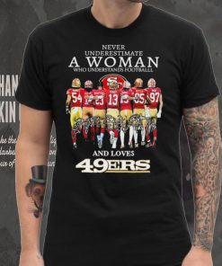 Never Underestimate A Woman Who Understands Football And Loves San Francisco 49ers Team Playoffs 2023 2024 Signatures Shirt