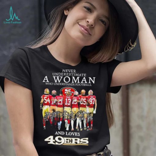 Never Underestimate A Woman Who Understands Football And Loves San Francisco 49ers Team Playoffs 2023 2024 Signatures Shirt