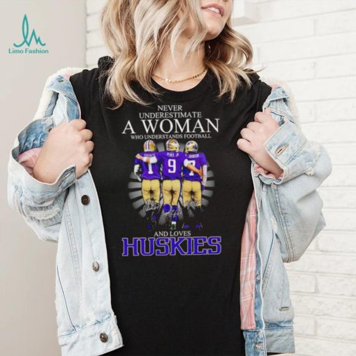 Never Underestimate A Woman Who Understands Football And Loves Washington Huskies Rome Odunze Michael Penix Jr And Dillon Johnson Signatures T Shirt