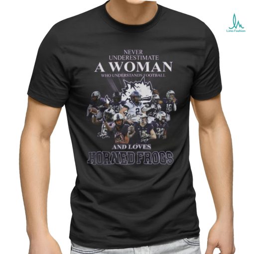 Never Underestimate A Woman Who Understands Football and Loves Horned Frogs Shirt