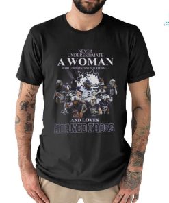 Never Underestimate A Woman Who Understands Football and Loves Horned Frogs Shirt