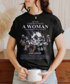 Never Underestimate A Woman Who Understands Football and Loves Horned Frogs Shirt
