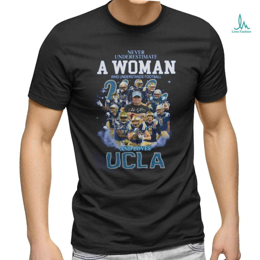 Never Underestimate A Woman Who Understands Football and Loves UCLA Shirt Never Underestimate A Woman Who Understands Football and Loves UCLA Shirt