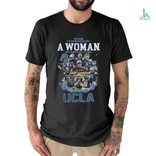 Never Underestimate A Woman Who Understands Football and Loves UCLA Shirt