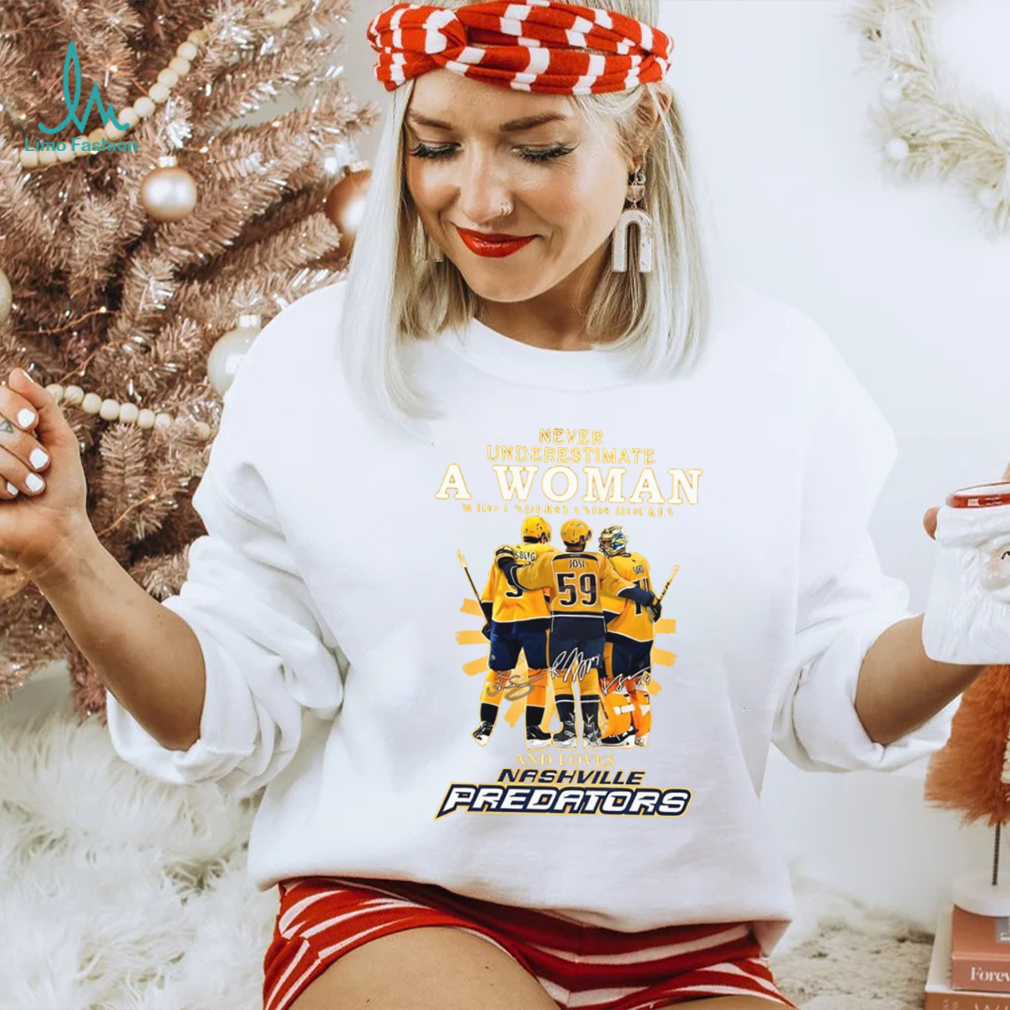 Never Underestimate A Woman Who Understands Hockey And Loves Nashville Predators Shirt Never Underestimate A Woman Who Understands Hockey And Loves Nashville Predators Shirt