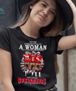Never underestimate a woman who understands football and loves Buccaneers signatures shirt