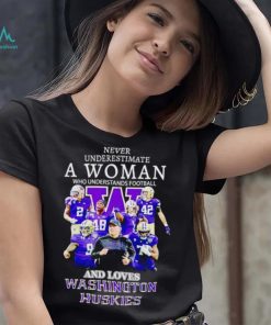 Never underestimate a woman who understands football and loves Washington Huskies shirt