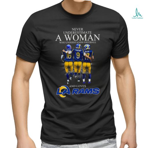 Never underestimate a woman who understands football and loves los angles rams shirt