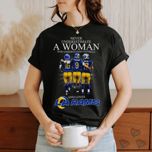 Never underestimate a woman who understands football and loves los angles rams shirt