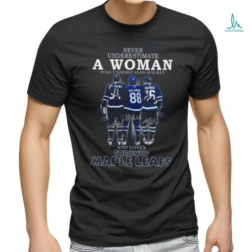 Never underestimate a woman who understands hockey and loves toronto maple leafs shirt