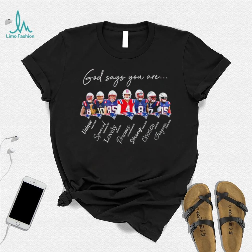New England Patriots god says you are unique special lovely precious strong chosen forgiven shirt New England Patriots god says you are unique special lovely precious strong chosen forgiven shirt