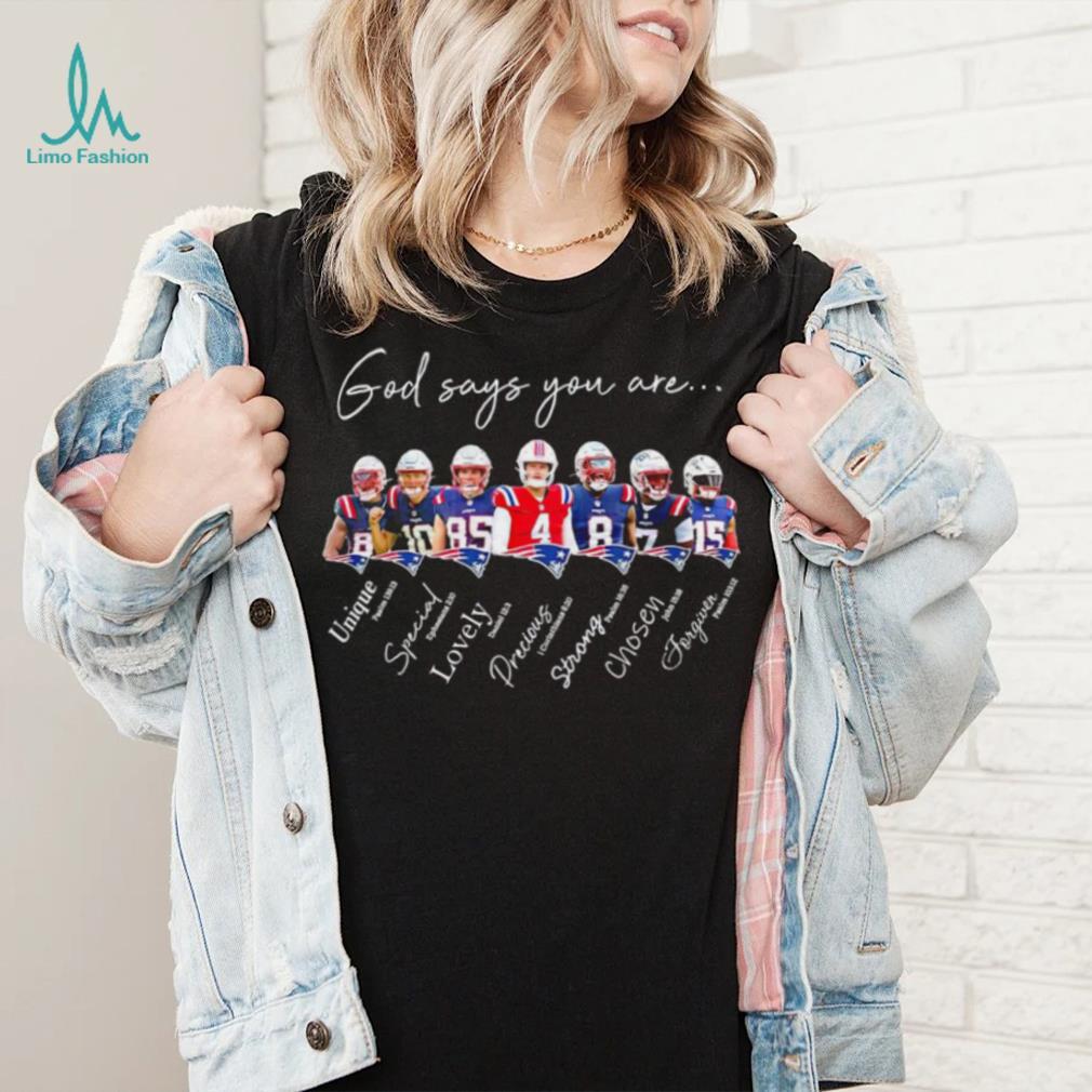 New England Patriots god says you are unique special lovely precious strong chosen forgiven shirt New England Patriots god says you are unique special lovely precious strong chosen forgiven shirt