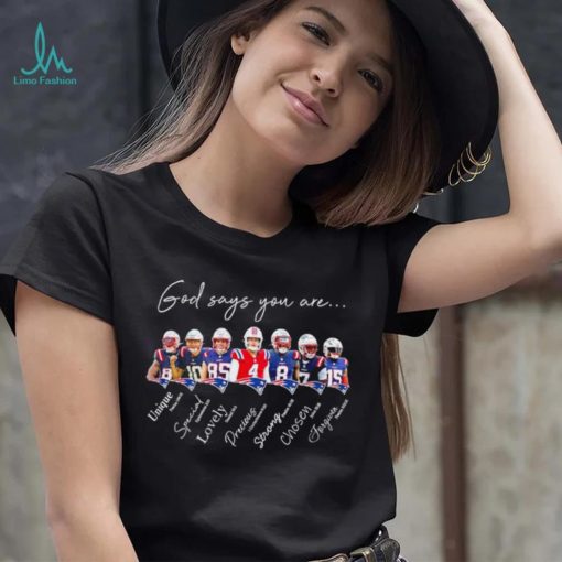 New England Patriots god says you are unique special lovely precious strong chosen forgiven shirt