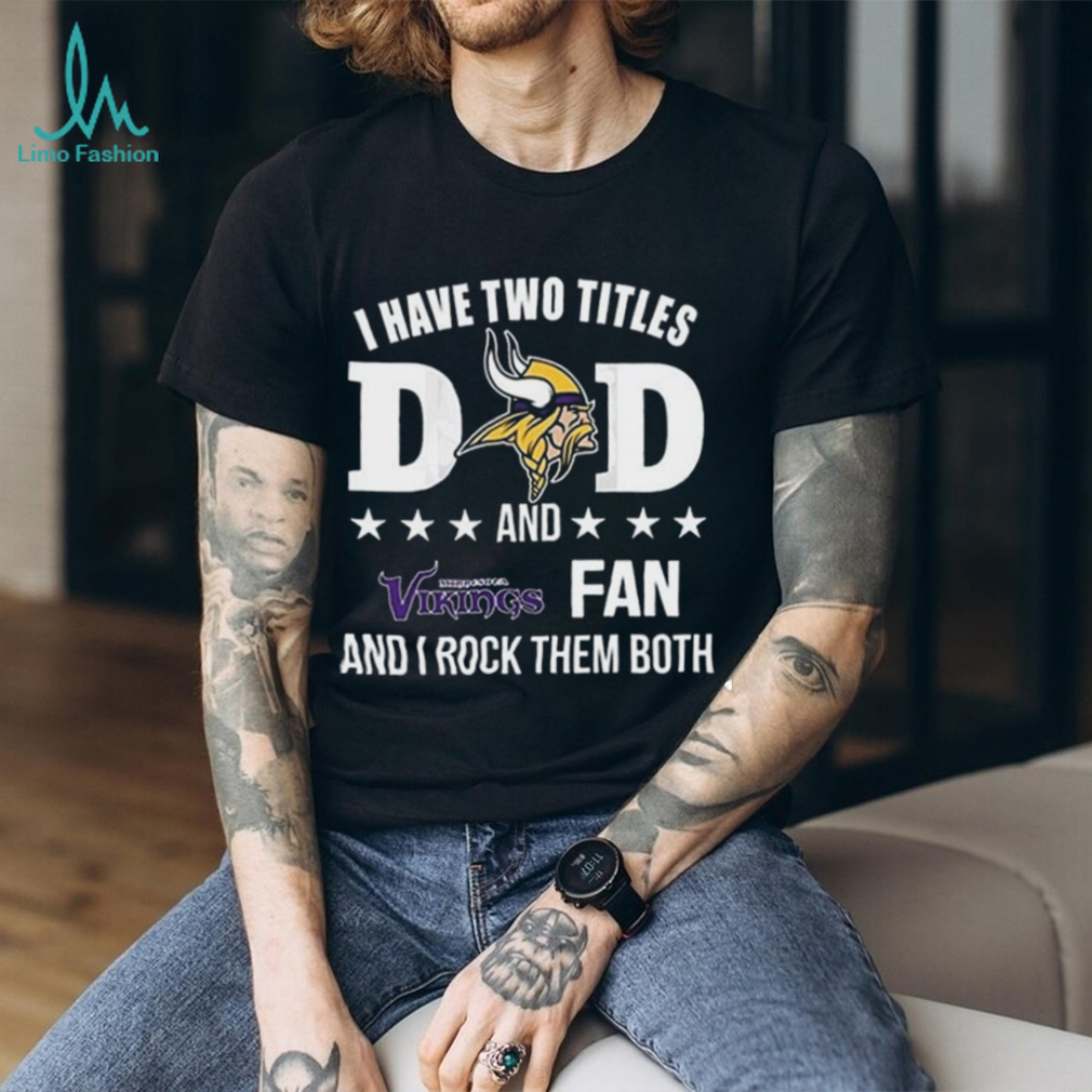 New Minnesota Vikings Dad Dual Title NFL T Shirt New Minnesota Vikings Dad Dual Title NFL T Shirt