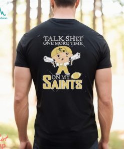 New Orleans Saints Talk Shit One More Time On My Saints Shirt