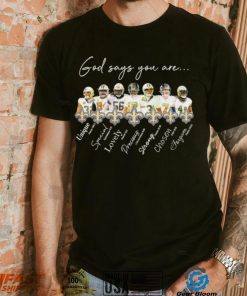 New Orleans Saints god says you are unique special lovely precious strong chosen forgiven shirt