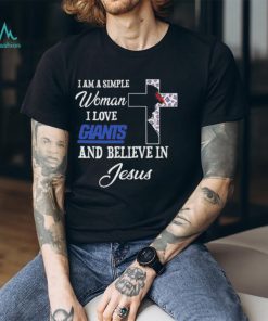 New York Giants I am a simple woman I love New York Giants and believe in jesus 2024 shirt, hoodie, sweater, long sleeve and tank top New York Giants I am a simple woman I love New York Giants and believe in jesus 2024 shirt