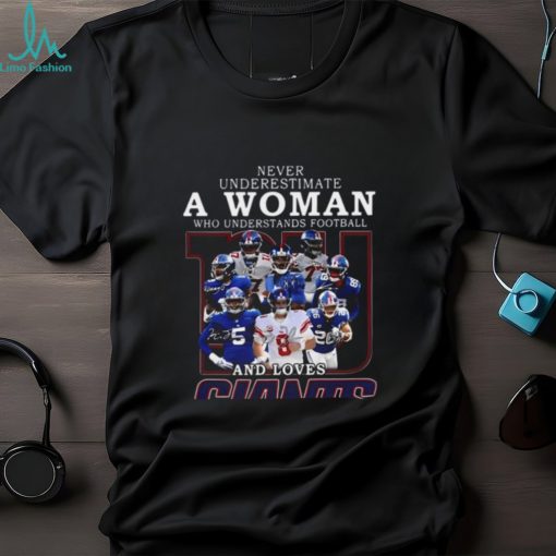 New York Giants Team Never Underestimate A Woman Who Understands Football T Shirt