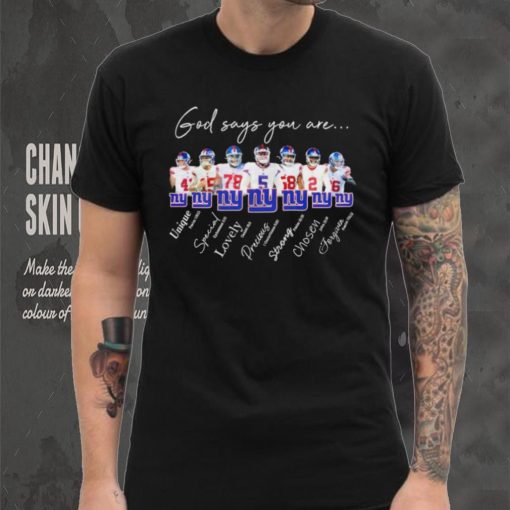 New York Giants god says you are unique special lovely precious strong chosen forgiven shirt