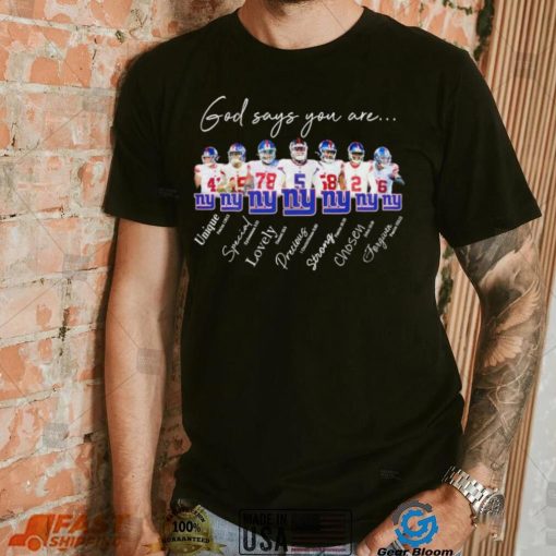 New York Giants god says you are unique special lovely precious strong chosen forgiven shirt