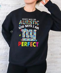 New York Giants society says I am Autistic god says I am perfect shirt