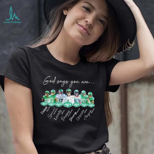 New York Jets god says you are unique special lovely precious strong chosen forgiven shirt