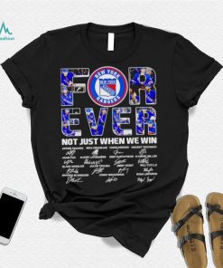 New York Rangers forever not just when we win signatures shirt