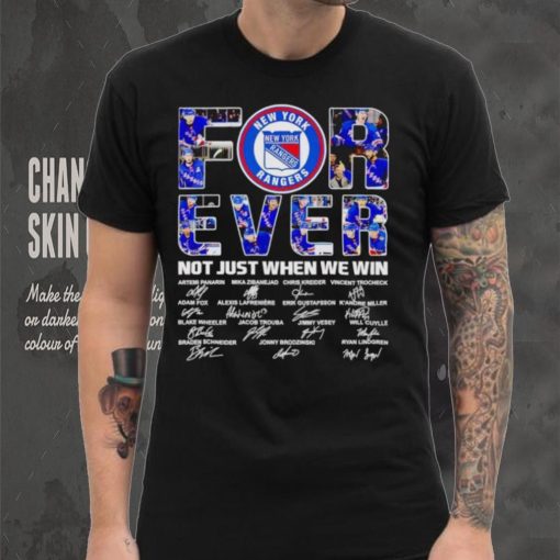 New York Rangers forever not just when we win signatures shirt