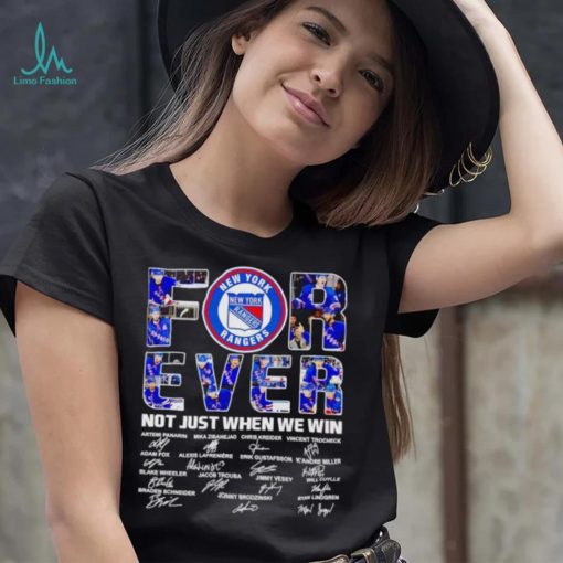 New York Rangers forever not just when we win signatures shirt